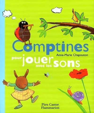 Comptines pour jouer avec les sons Anne-Marie Chapouton