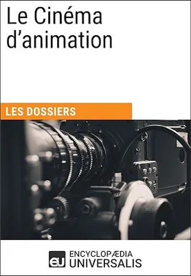 Le Cinéma d'animation, Les Dossiers d'Universalis