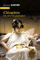 Cléopâtre, Un rêve de puissance