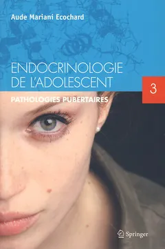 Endocrinologie de l'adolescent, Pathologies pubertaires.