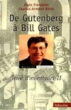 Terre d'inventeurs., 2, Terre d'inventeurs Tome II : De Gutenberg à Bill Gates