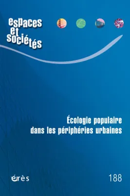Espaces et sociétés 188 - Écologie populaire dans les périphéries urbaines