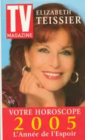 Votre horoscope 2005, l'année de l'espoir