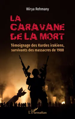 La caravane de la mort, Témoignage des Kurdes irakiens, survivants des massacres de 1988