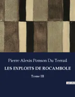 LES EXPLOITS DE ROCAMBOLE, Tome III