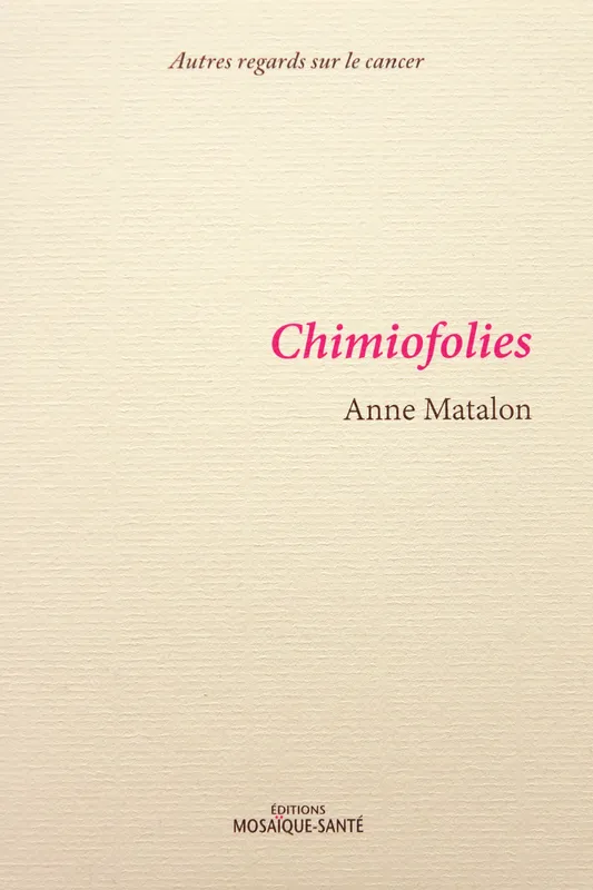 Livres Littérature et Essais littéraires Essais Littéraires et biographies Biographies et mémoires Chimiofolies Anne Matalon