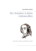 Six sonates à deux violoncelles, Restituées et éditées par Micheline Cumant