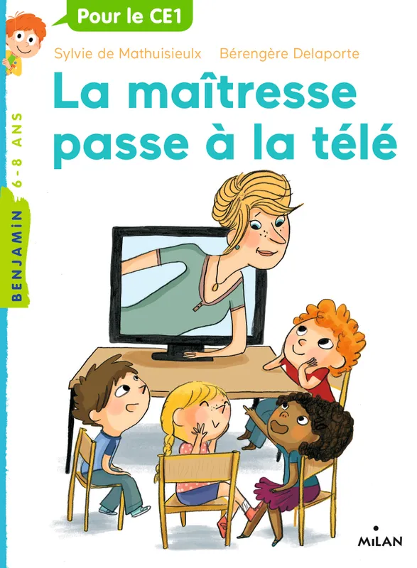 Livres Jeunesse de 6 à 12 ans Premières lectures 5, La maîtresse, Tome 05, La maîtresse passe à la télé Sylvie De Mathuisieulx
