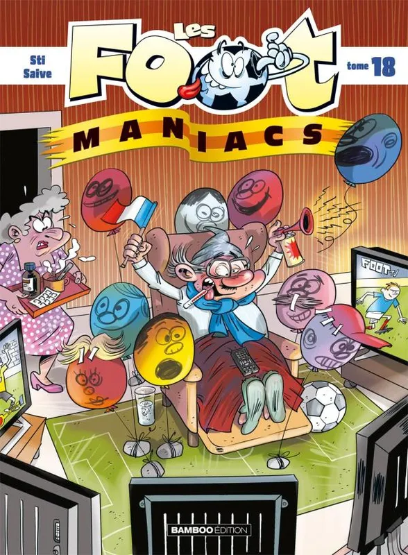 Livres Loisirs Humour Les foot-maniacs., 18, Les Footmaniacs - tome 18 SAIVE
