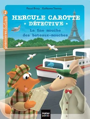 Hercule Carotte - La fine mouche des Bateaux-Mouches CP/CE1 6/7 ans Pascal Brissy