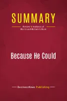 Summary: Because He Could, Review and Analysis of Morris and McGann's Book