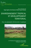 Environnement tropical et développement territorial, Pour une géographie décloisonnée et appliquée