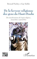 De la ferveur religieuse des gens du Haut-Doubs, Des manifestations de l'esprit religieux, d'autrefois à aujourd'hui