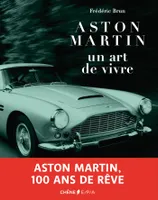 Aston Martin, un art de vivre, un art de vivre