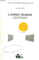 L'Esprit sportif - essai sur le développement associatif de la culture sportive, essai sur le développement associatif de la culture sportive