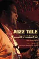 Jazz talk, Approche lexicologique, esthétique et culturelle du jazz