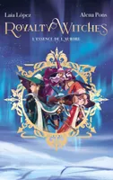 1, Royalty Witches - Tome 1