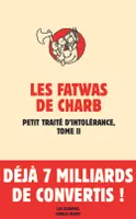 Les fatwas de Charb, 2, Les Fatwas. Petit traité d'intolérance, T2, Petit traité d'intolérance