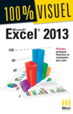Excel 2013, 78 fiches illustrées et expliquées pas à pas