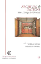 Archives et nations, dans l'Europe du XIXe siècle, actes du colloque, Paris, 27-28 avril 2001