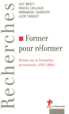 Former pour reformer, retour sur la formation permanente, 1945-2004