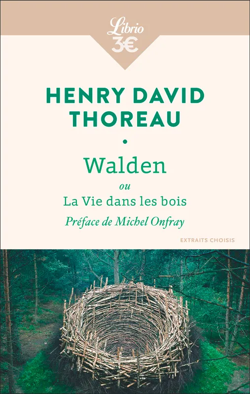 Livres Sciences Humaines et Sociales Philosophie Walden ou La vie dans les bois, Extraits choisis Henry David Thoreau