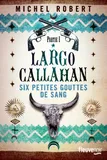1, Largo Callahan - tome 1