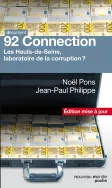 92 connection , Les Hauts-de-Seine, laboratoire de la corruption ?