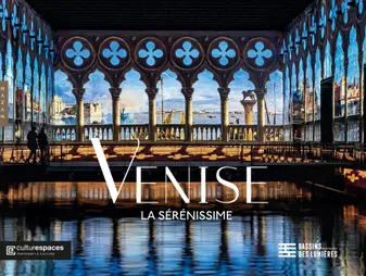 Venise la Sérénissime (publication officielle - Bassin de lumières)