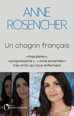 Un chagrin français, « populisme », « progressisme », « vivre-ensemble » : ces mots qui nous enferment