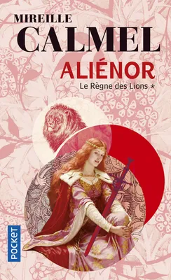 1, Aliénor - tome 1 Le règne des lions