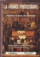 La France protestante  Histoire et Lieux de mémoire, histoire et lieux de mémoire