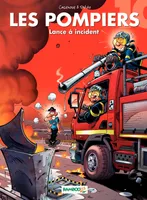 Les Pompiers - Tome 10, Lance à incident