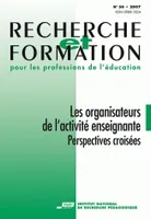 Recherche et formation, n° 056/2007, Les organisateurs de l'activité enseignante. Perspectives croisées