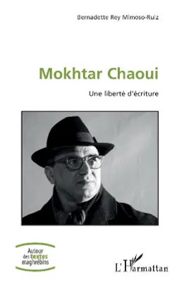 Mokhtar Chaoui, Une liberté d'écriture