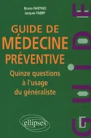Guide de médecine préventive - Quinze questions à l'usage du généraliste, quinze questions à l'usage du généraliste
