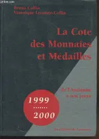 La Côte des Monnaies et Médailles de l'Antiquité à nos jours 1999/2000
