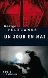 Livres Polar Policier et Romans d'espionnage Un jour en mai George Pelecanos