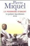 3, La Poudrière d'Orient, tome 3, Le Guêpier macédonien