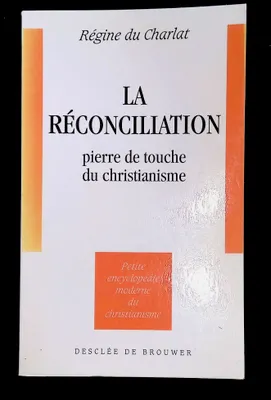 La réconciliation, Pierre de touche du christianisme