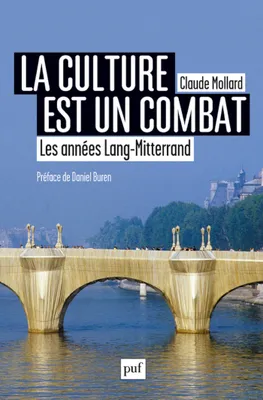 La culture est un combat, Les années Mitterrand-Lang