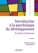 Introduction à la psychologie du développement / du bébé à l'adolescent, Du bébé à l'adolescent