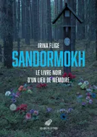 Sandormokh, Le livre noir d’un lieu de mémoire