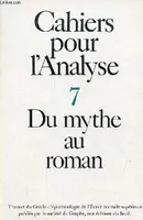 Cahiers pour l'analyse, n° 07, Du mythe au roman
