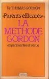La Méthode Gordon : Expérimentée et vécue, expérimentée et vécue