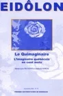 Eidôlon, n°70/nov. 2005, Le Quimaginaire. L'imaginaire québécois en cent mots