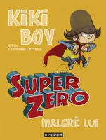 Kiki Boy, Super zéro malgré lui