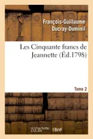 Les Cinquante francs de Jeannette. Tome 2