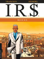 IRS, 3, I.R.$. - Tome 3 - Blue Ice