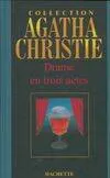 Collection Agatha Christie, 66, Drame en trois actes